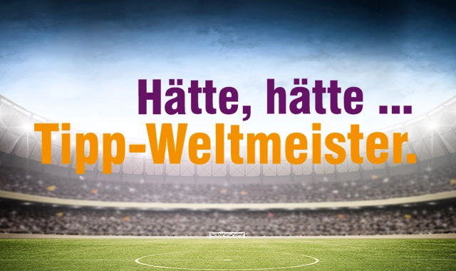 &quot;Fußballstadion mit motivierendem Slogan: &quot;&quot;Hätte, hätte ... Tipp-Weltmeister&quot;&quot;.&quot;